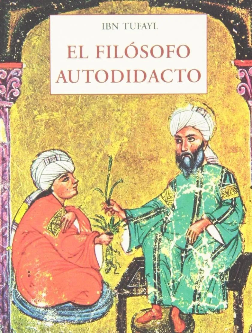"El filósofo autodidacta", Ḥayy ibn Yaqẓān (حي بن يقظان) de Ibn Tufayl, siglo XII, considerada la primera novela árabe y la primera novela filosófica